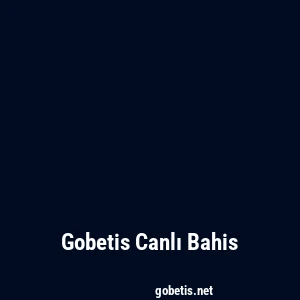Gobetis Canlı Bahis