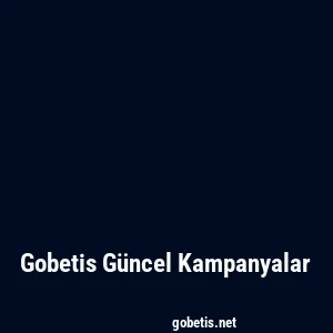 Gobetis Güncel Kampanyalar