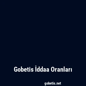 Gobetis İddaa Oranları